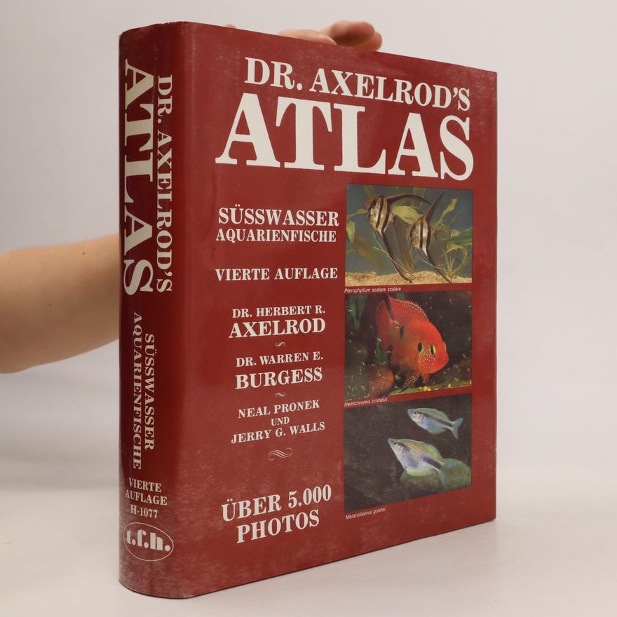 Herbert R. Axelrod Dr. Axelrod's Atlas. Süsswasser Aquarienfische