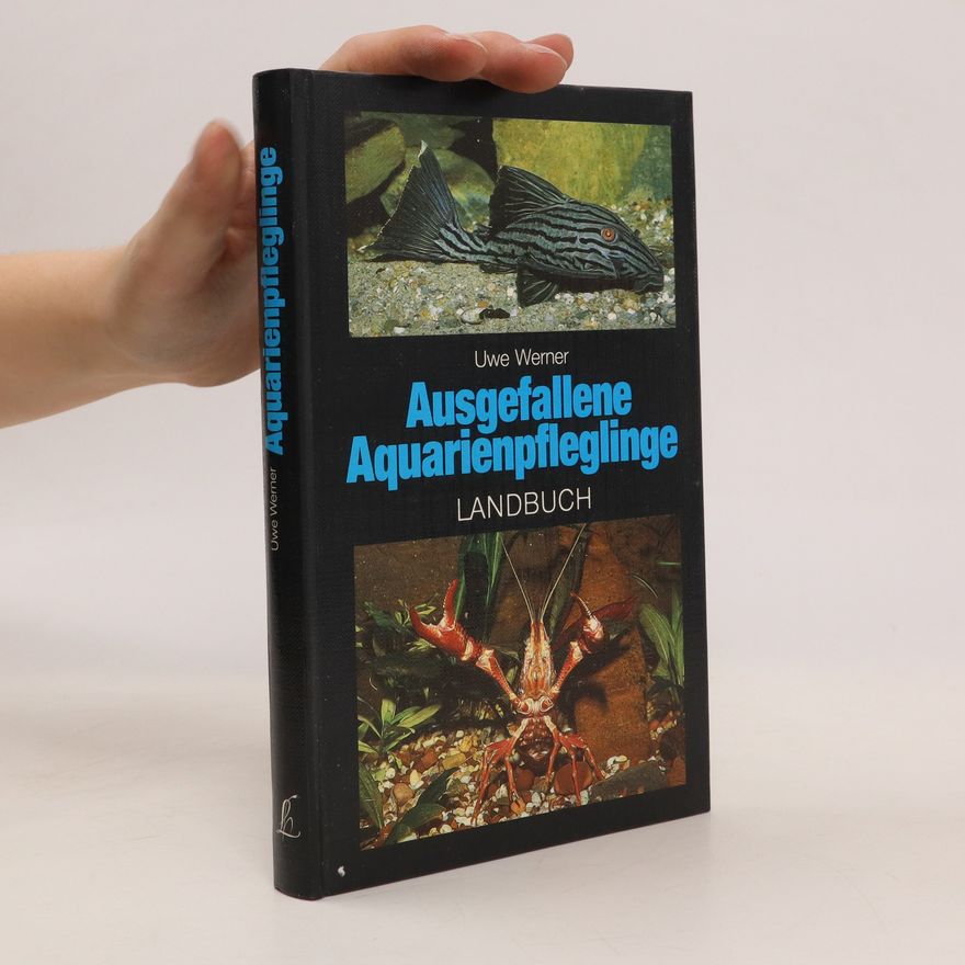 Uwe Werner Ausgefallene Aquarienpfleglinge