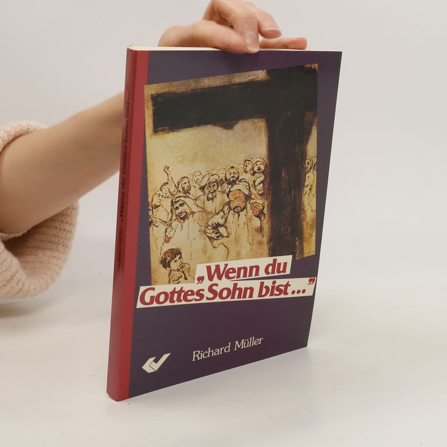 Richard Müller "Wenn du Gottes Sohn bist..."