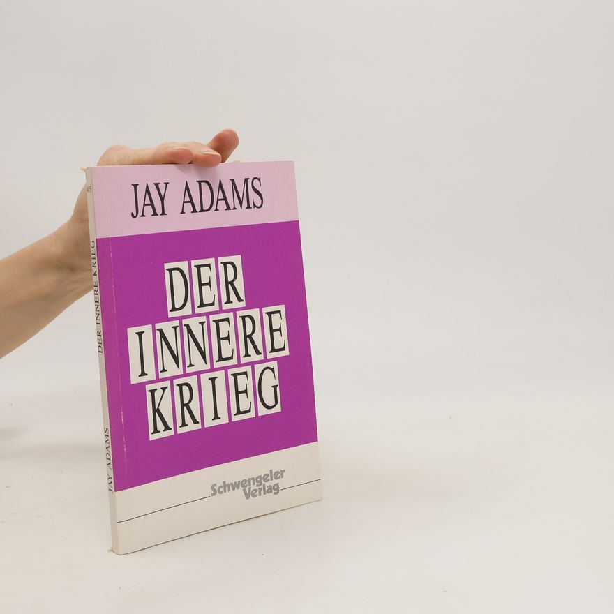 Jay E. Adams Der innere Krieg