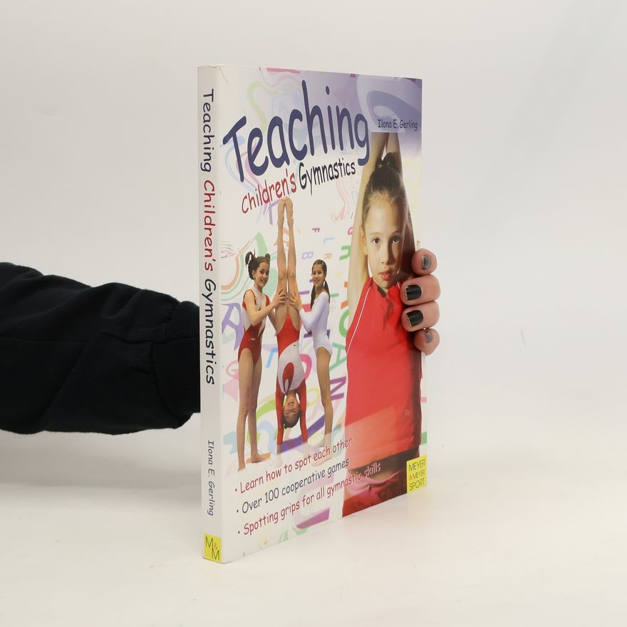 Ilona E. Gerling Teaching children's gymnastics