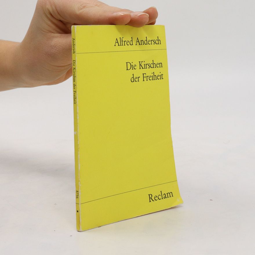 Alfred Andersch Die Kirschen der Freiheit