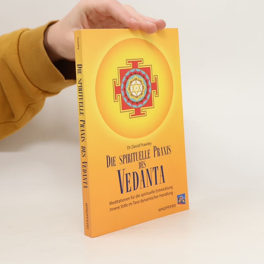 David Frawley Die spirituelle Praxis des Vedanta