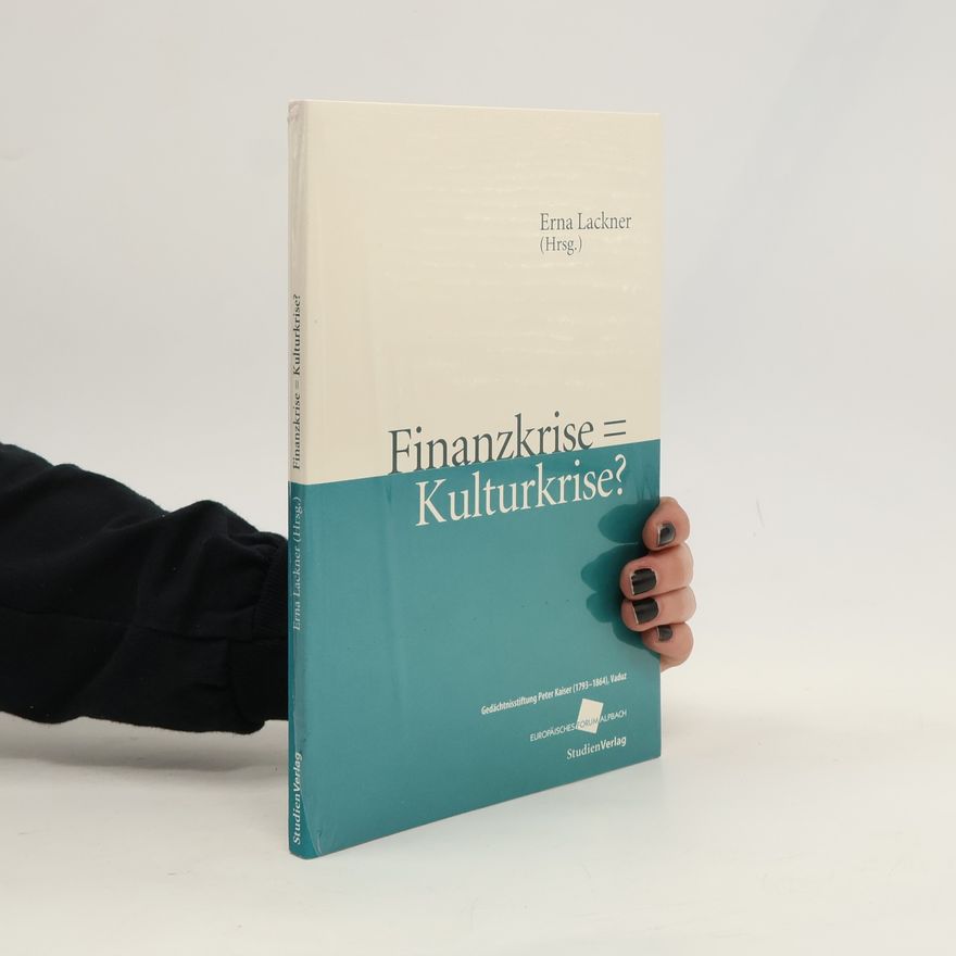 Erna Lackner Finanzkrise = Kulturkrise?