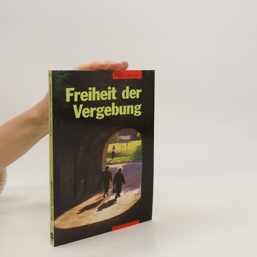 David W. Augsburger Freiheit der Vergebung