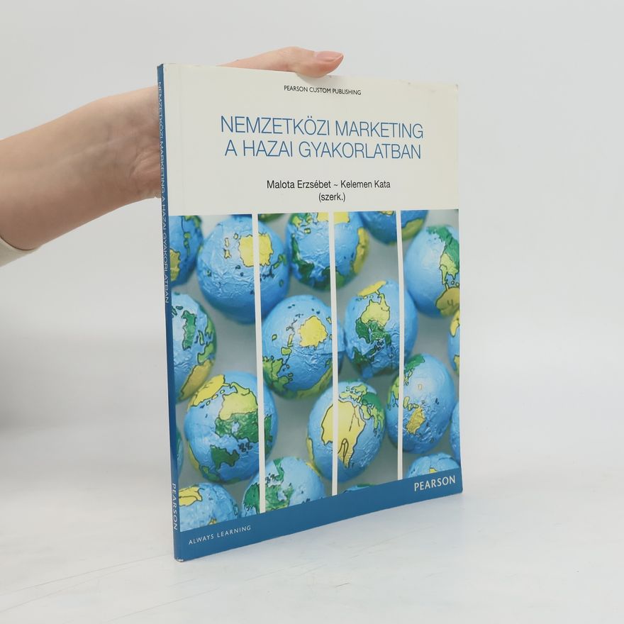 Malota Ersébet Nemzetközi marketing a hazai gyakorlatban