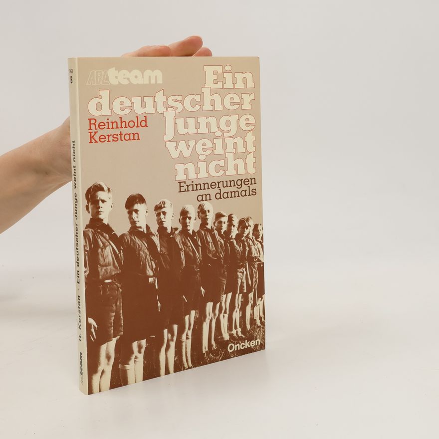 Reinhold Kerstan Ein deutscher Junge weint nicht