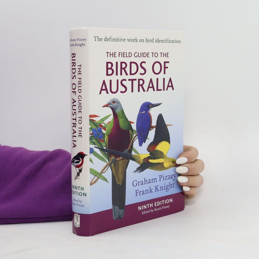 Graham Martin Pizzey The Field Guide to the Birds of Australia