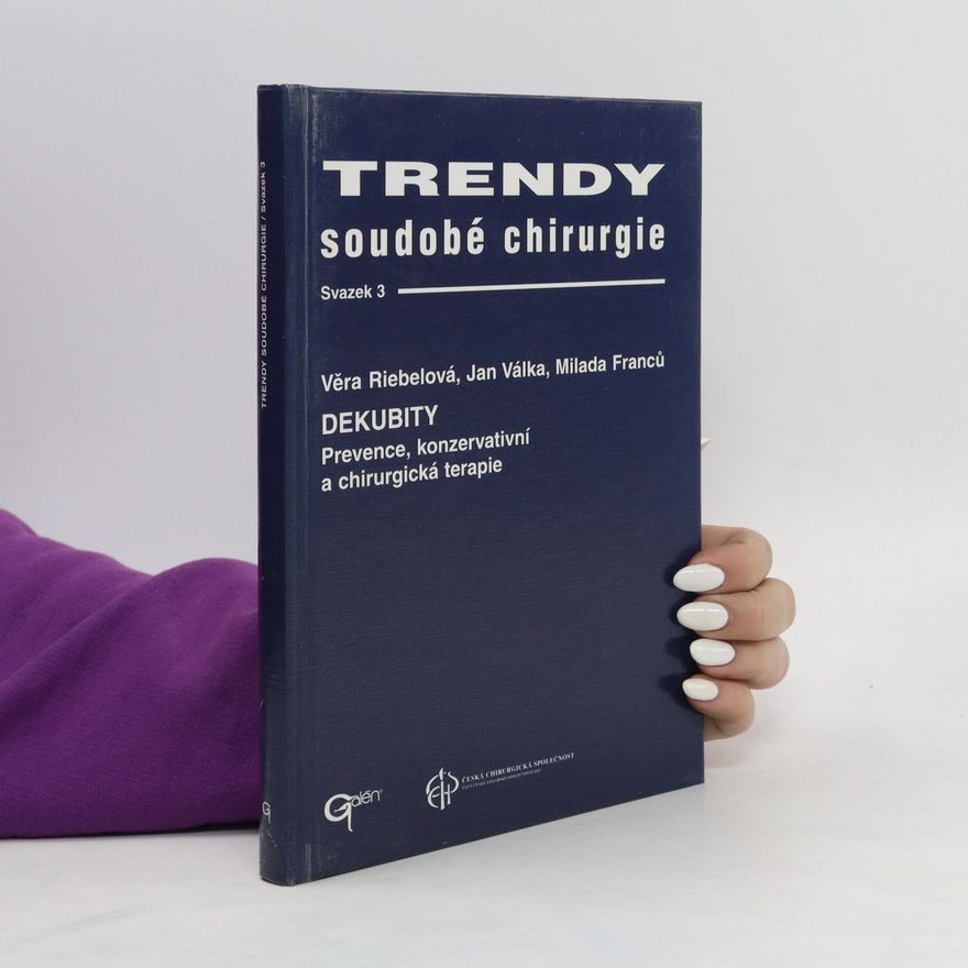 Milada Franců Trendy soudobé chirurgie : Dekubity. svazek 3.