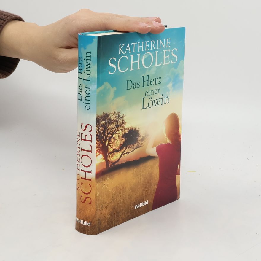 Katherine Scholes Das Herz einer Löwin