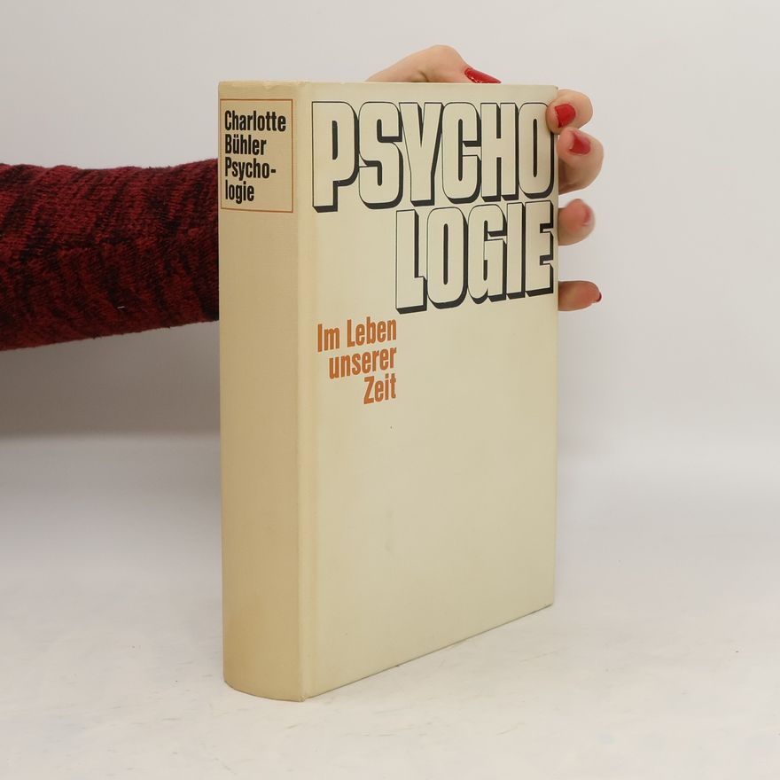 Charlotte Bühler Psychologie im Leben unserer Zeit