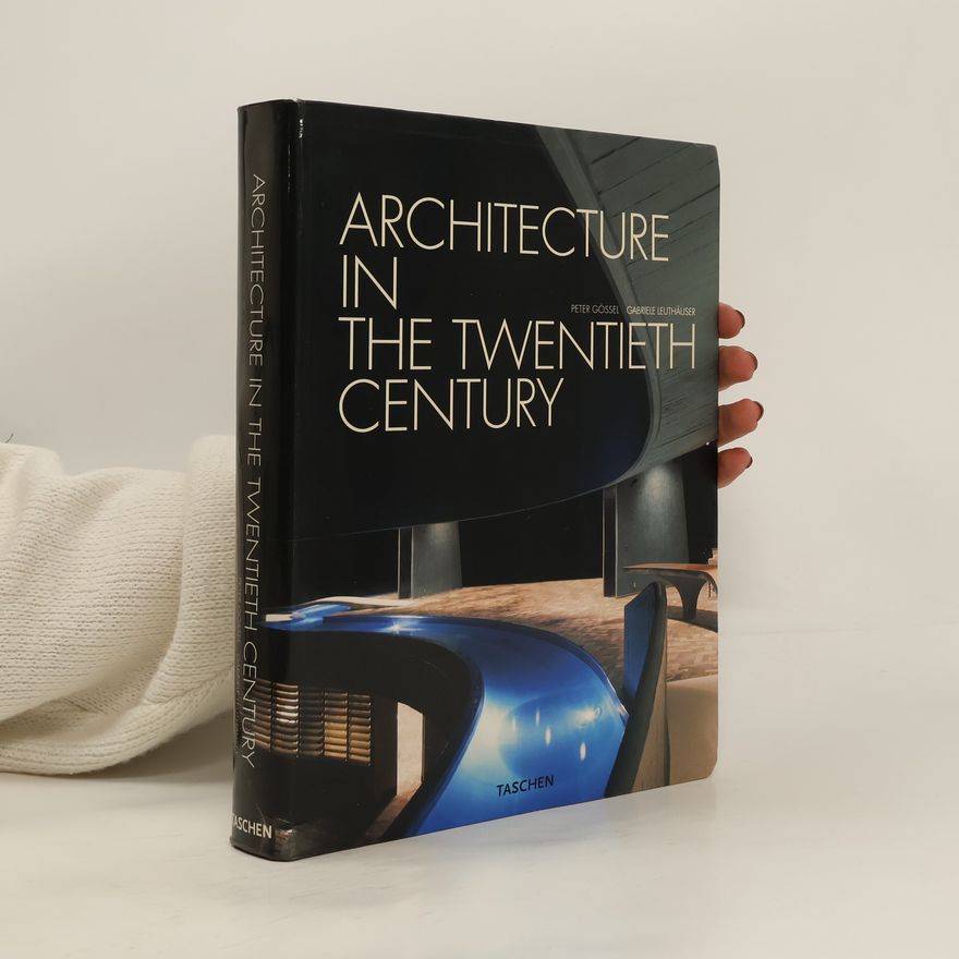 Peter Gössel Architecture in the Twentieth Century