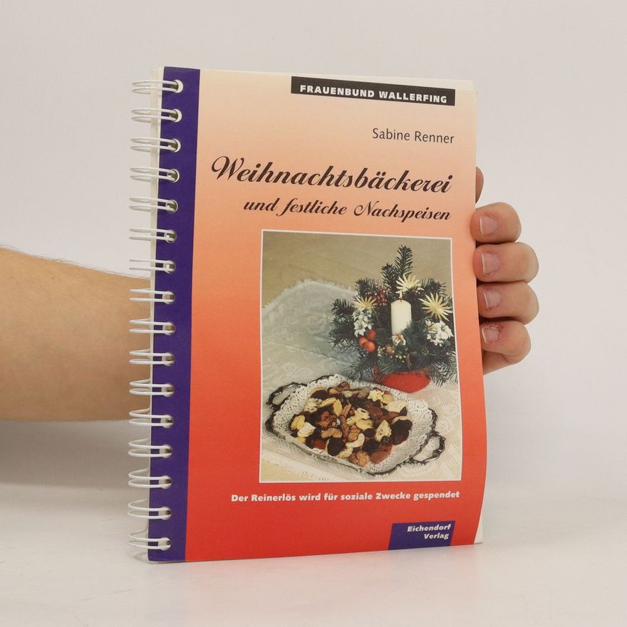 Sabine Renner Weihnachtsbäckerei. Und festliche Nachspeisen