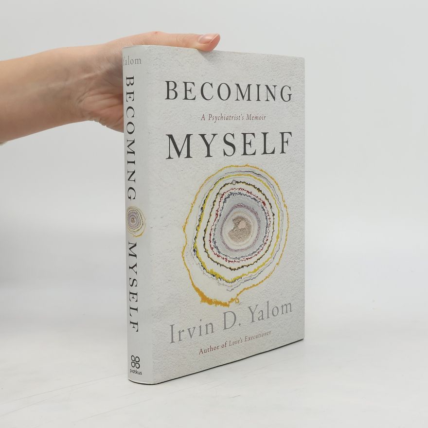 Irvin Yalom Becoming Myself