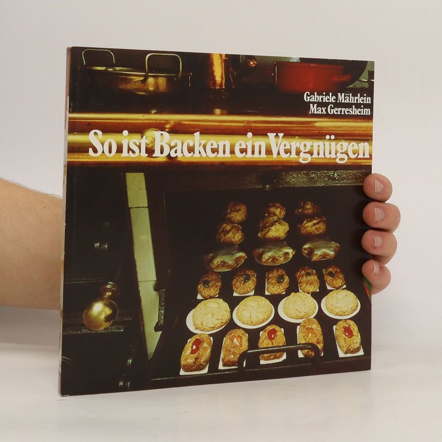 Gabriele Mährlein So ist Backen ein Vergnügen
