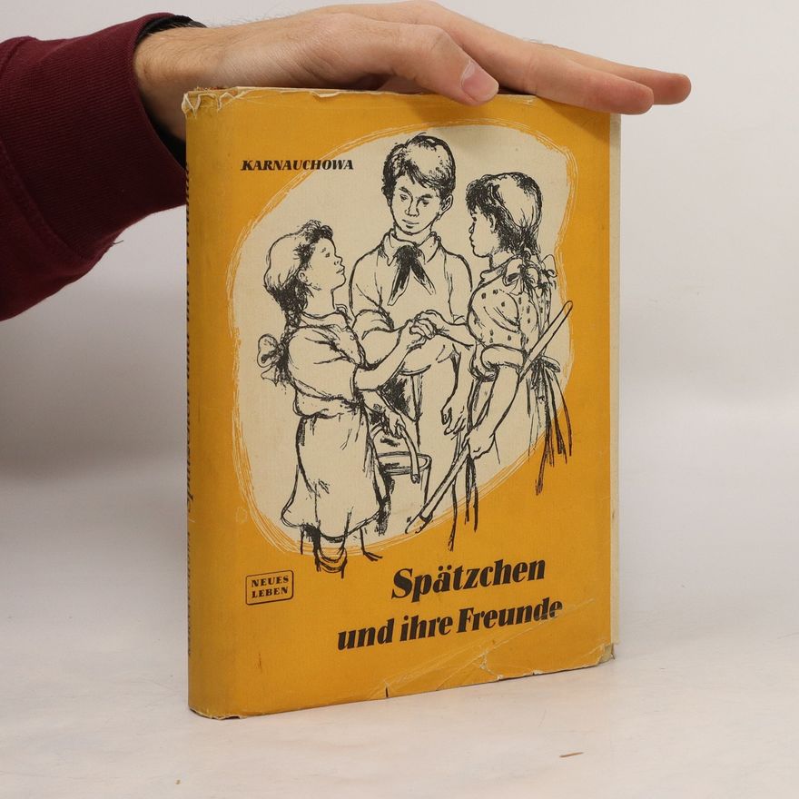 J. Karnauchowa Spätzchen und ihre Freunde