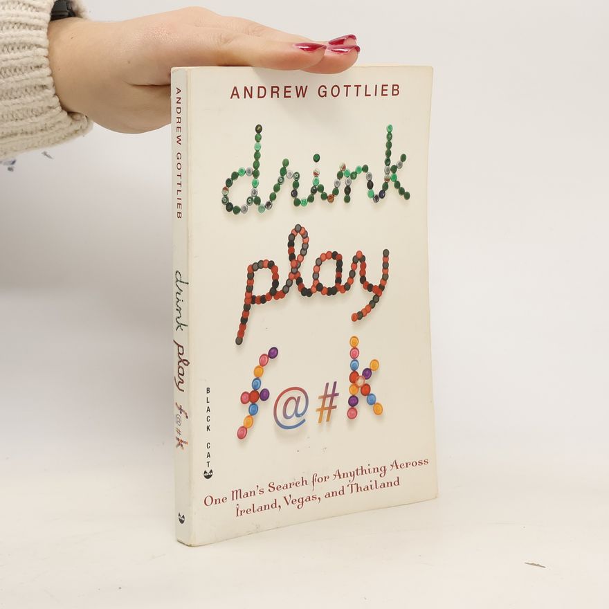 Andrew Gottlieb Drink, Play, F@#k