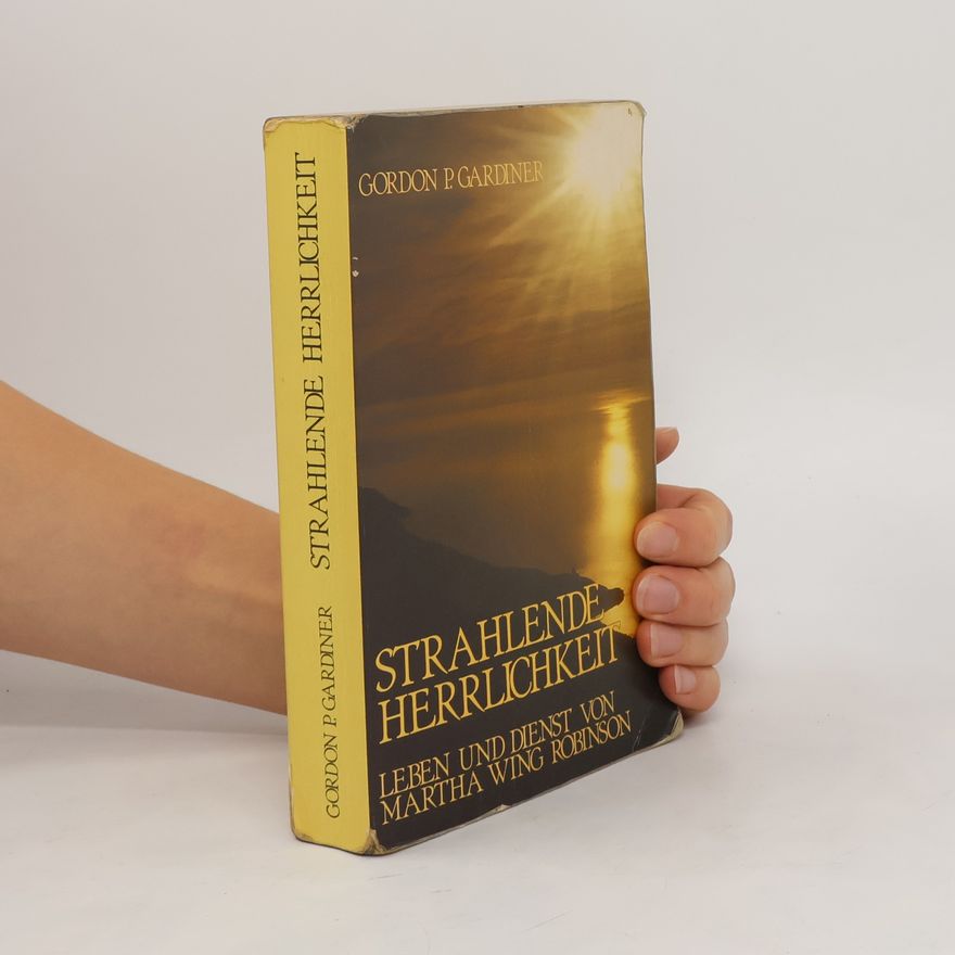 Gordon P. Gardiner Strahlende Herrlichkeit