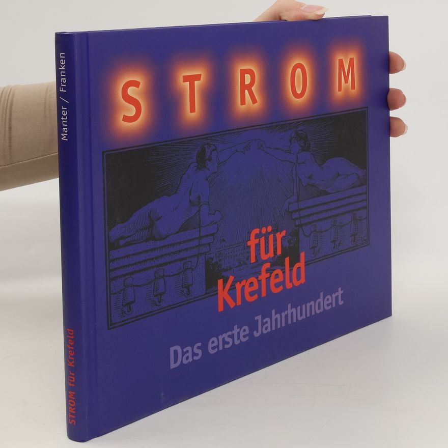 Reinhard Manter Strom für Krefeld. Das erste Jahrhundert