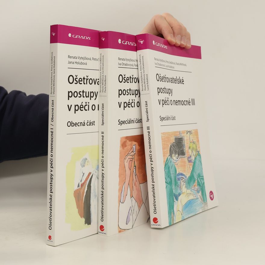 Kubátová Otradovcová Ošetřovatelské postupy v péči o nemocné- díly I., II., III.