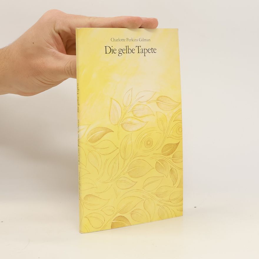 Charlotte Perkins Gilman Die gelbe Tapete