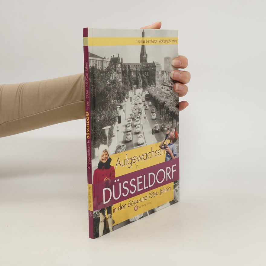 Thomas Bernhardt Aufgewachsen in Düsseldorf in den 60er und 70er Jahren