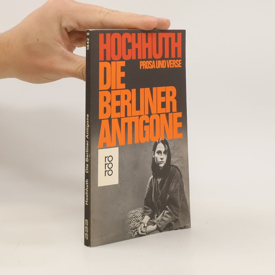 Rolf Hochhuth Die Berliner Antigone