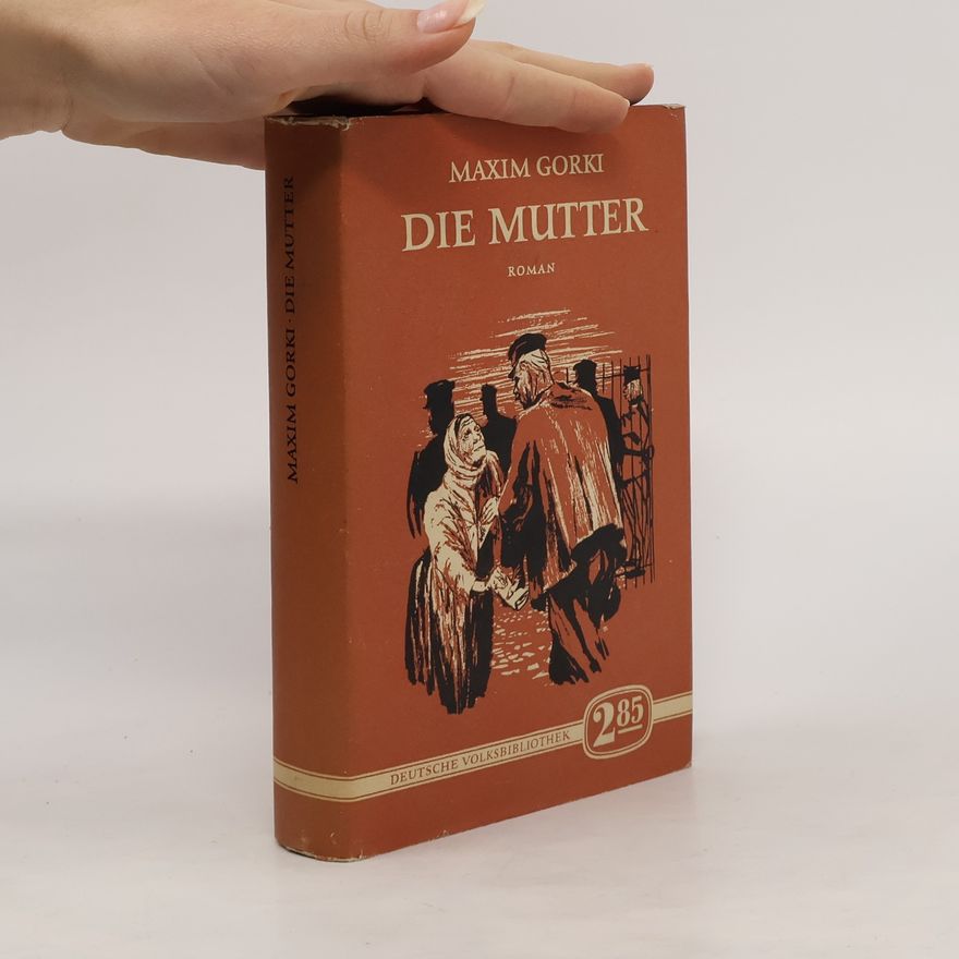 Maxim Gorky Die Mutter