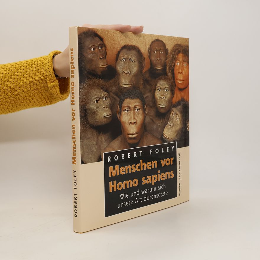 Robert Foley Menschen vor Homo sapiens