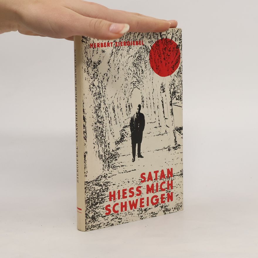 Herbert Ziergiebel Satan hiess mich Schweigen
