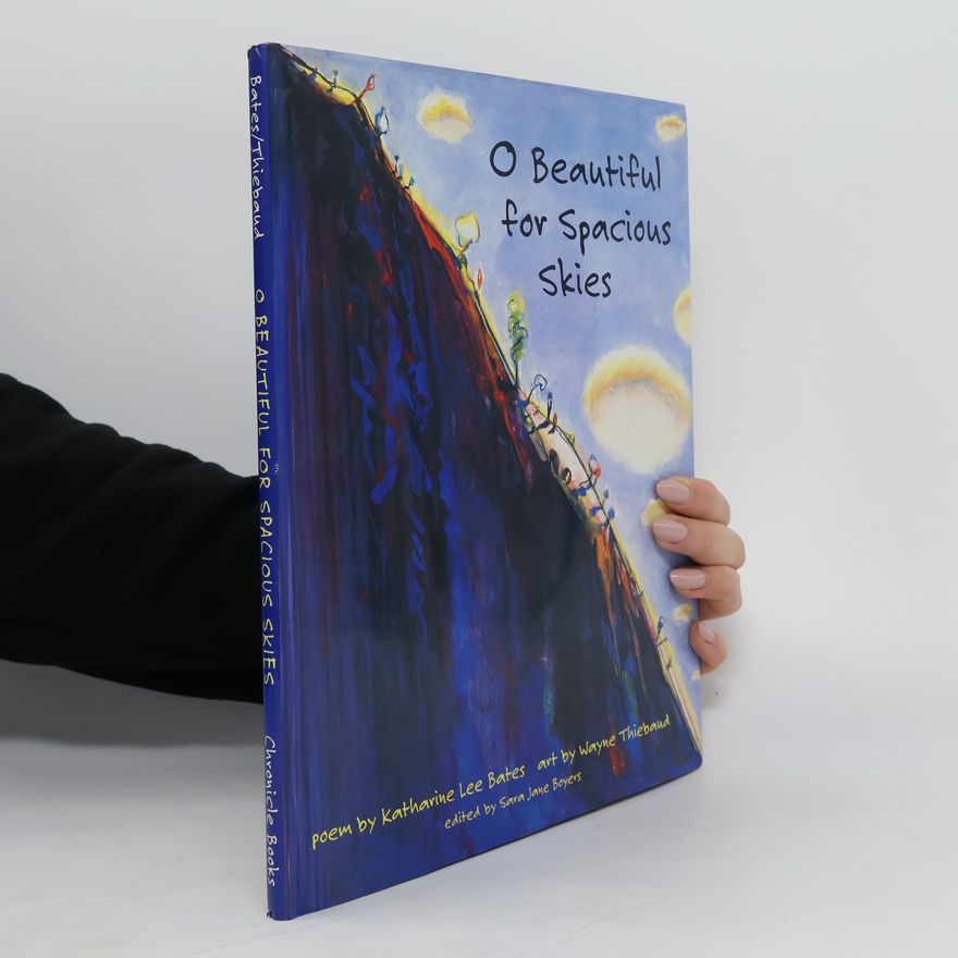 Katharine Lee Bates O Beautiful for Spacious Skies