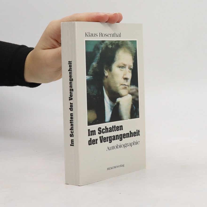 Klaus Rosenthal Im Schatten der Vergangenheit