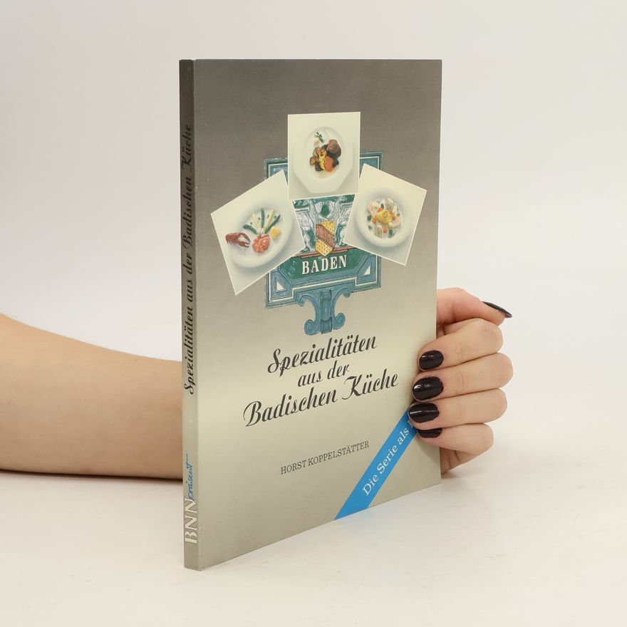 Horst Koppelstätter Spezialitäten aus der badischen Küche