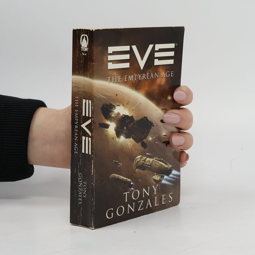 Tony Gonzales EVE - The Empyrean Age. EVE - Die Revolution der Imperien, englische Ausgabe