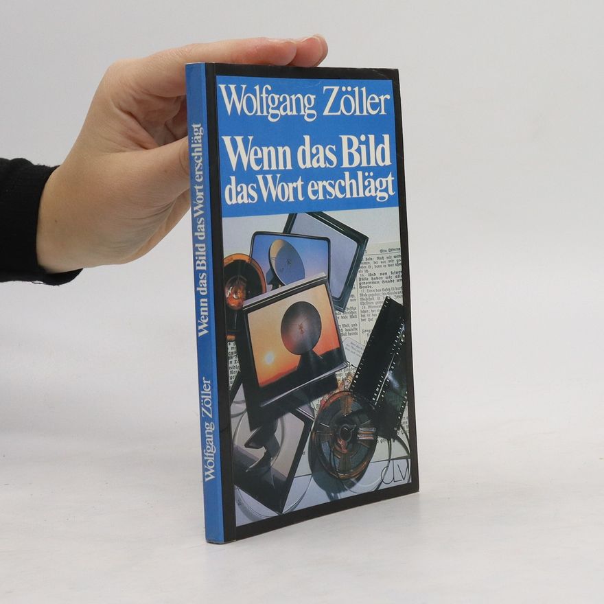 Wolfgang Zöller Wenn das Bild das Wort erschlägt