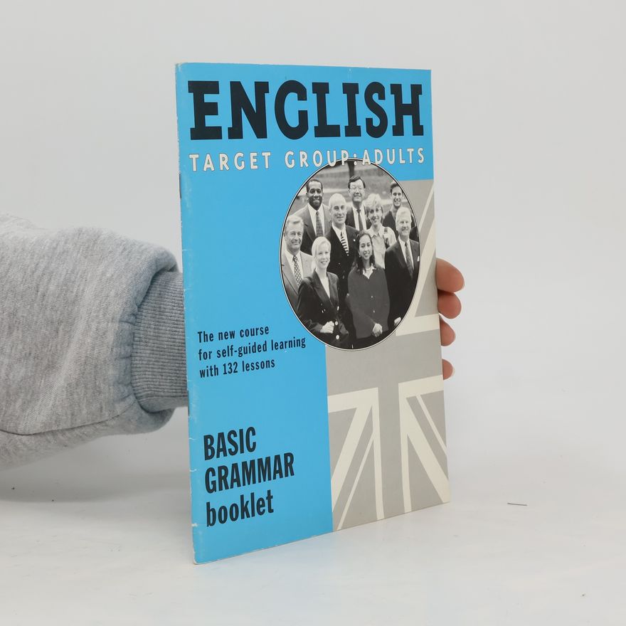 Various authors English Target Group: Adults. Basic Grammar Booklet
