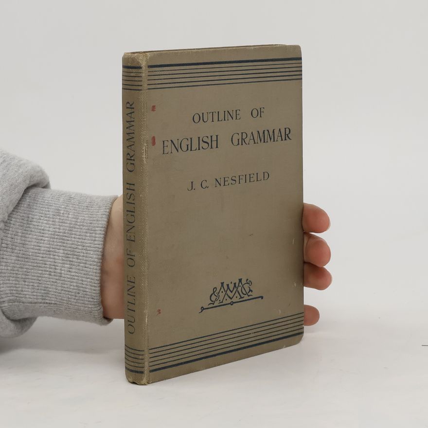 John Collinson Nesfield Outline of English Grammar