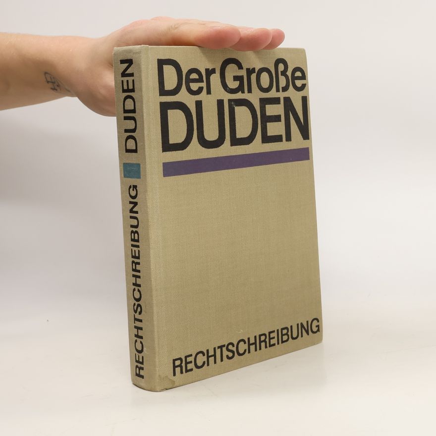 Autorenkollektiv Der Große Duden. Rechtschreibung