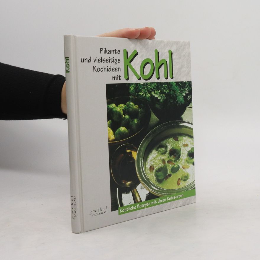 Autorenkollektiv Pikante und vielseitige Kochideen mit Kohl