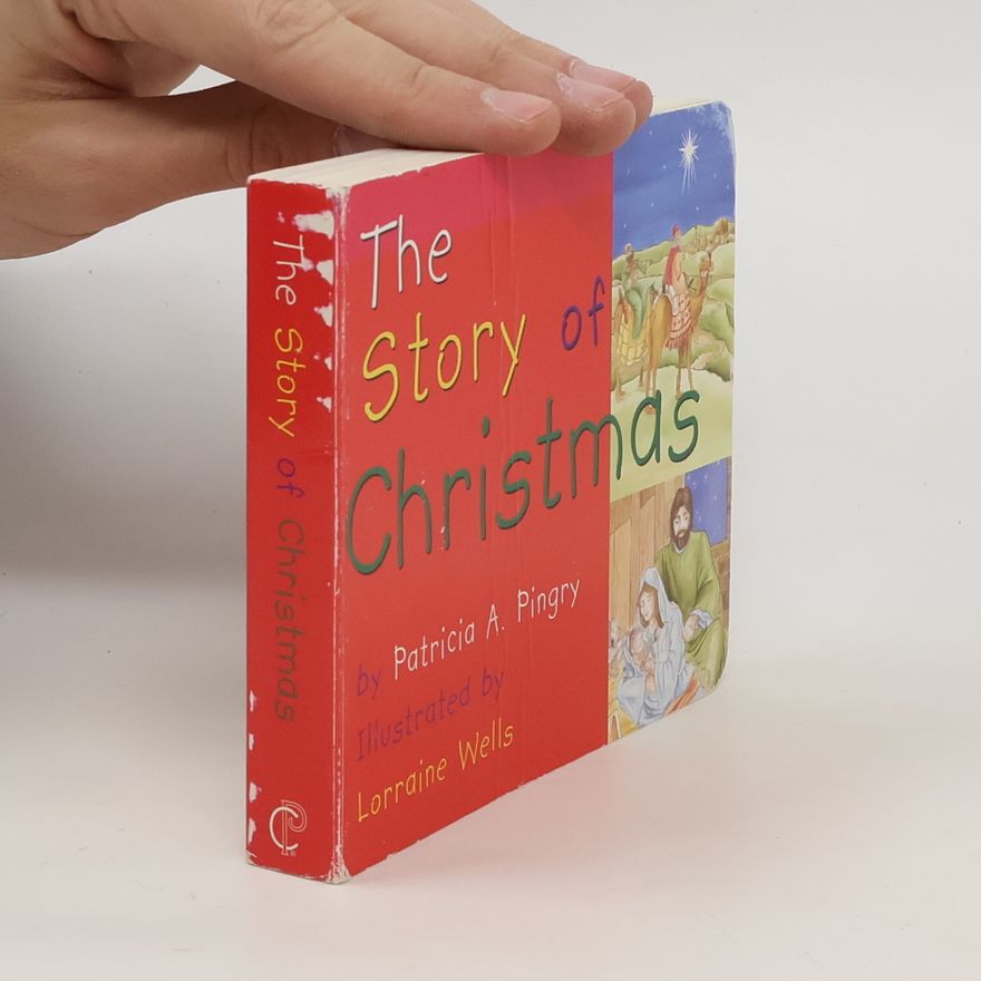 Patricia A. Pingry The Story of Christmas