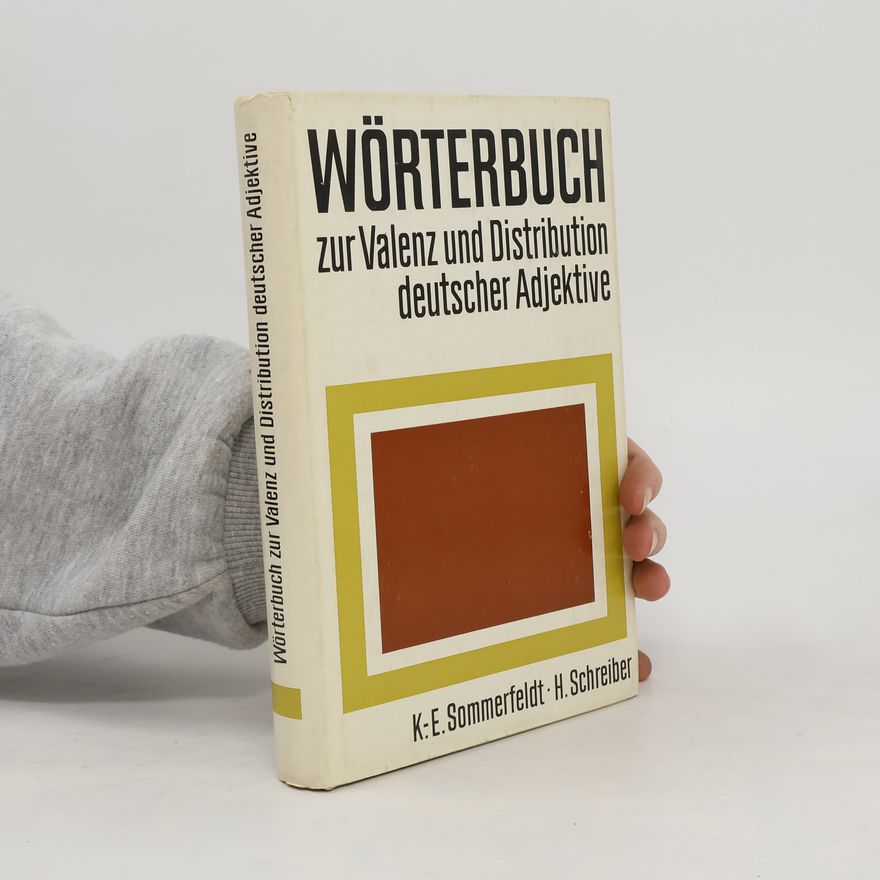 Karl-Ernst Sommerfeldt Wörterbuch zur Valenz und Distribution deutscher Adjektive