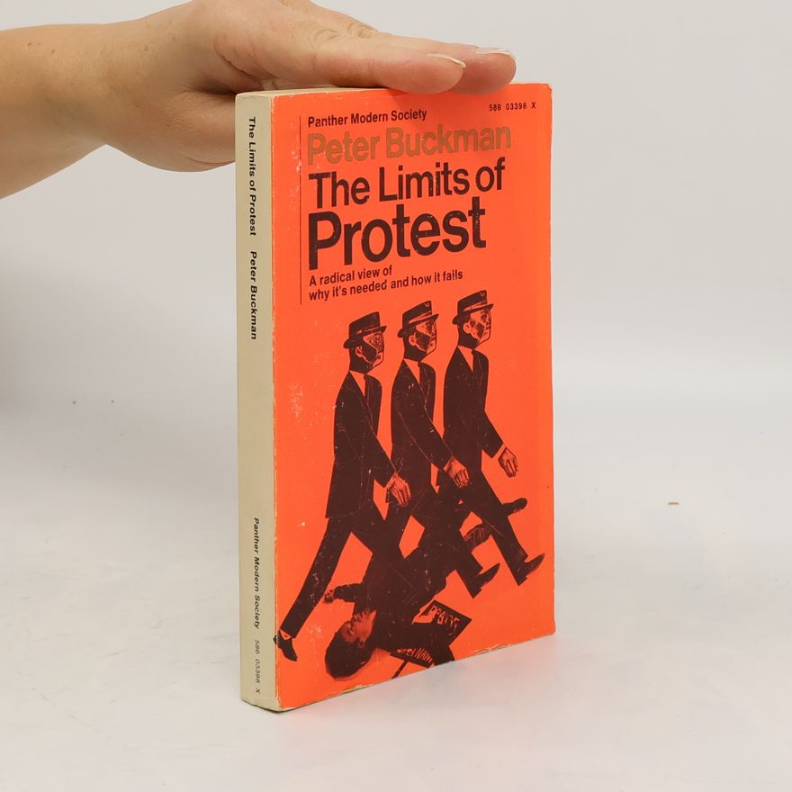 Peter Buckman The Limits of Protest