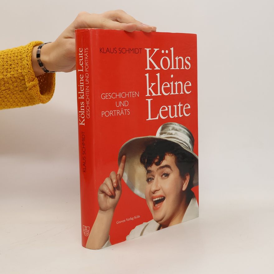 Klaus Schmidt-Lorenz Kölns kleine Leute