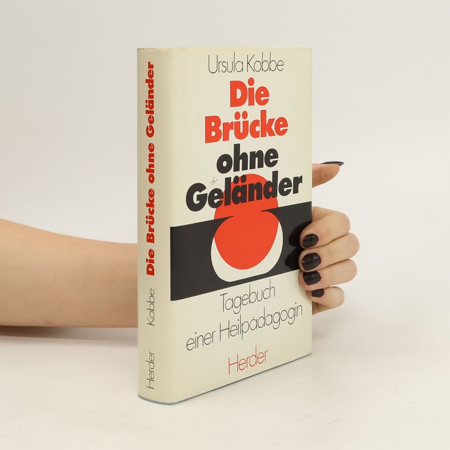 Ursula Kobbe Die Brücke ohne Geländer