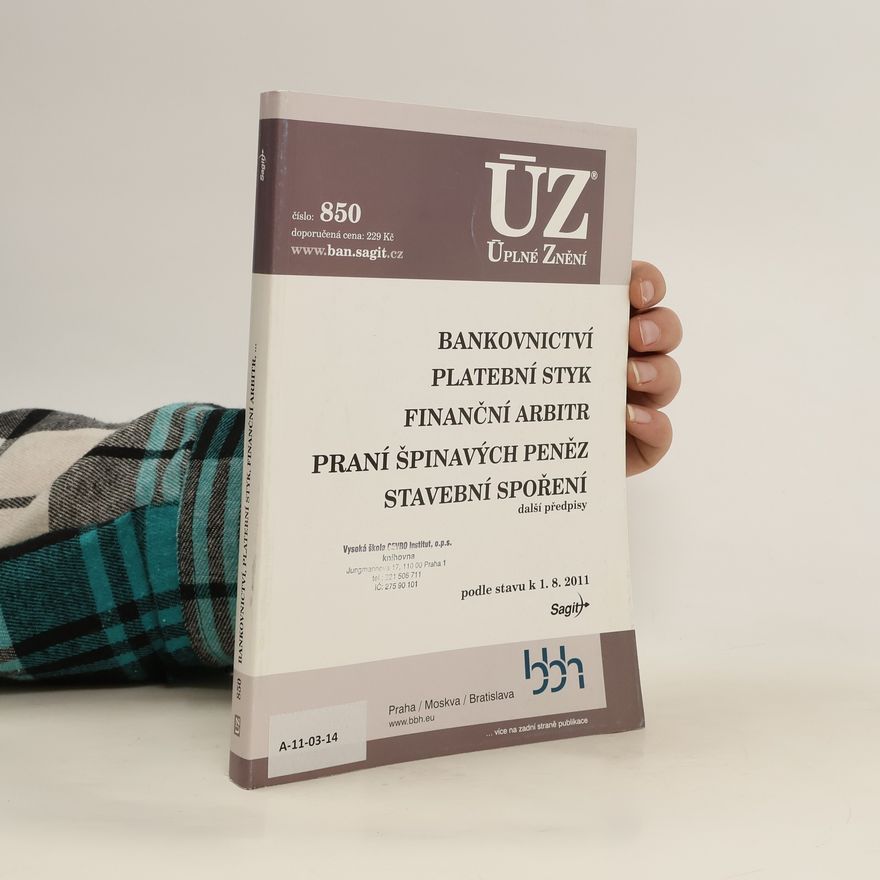 Česko Bankovnictví ; Platební styk ; Finanční arbitr ; Praní špinavých peněz ; Stavební spoření : další předpisy : podle stavu k 1.8.2011 Platební styk Finanční arbitr Praní špinavých peněz Stavební spoření