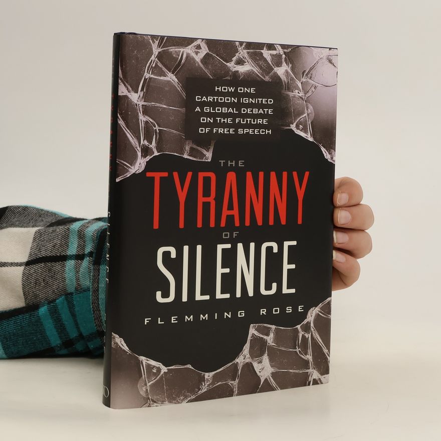 Flemming Rose The Tyranny of Silence