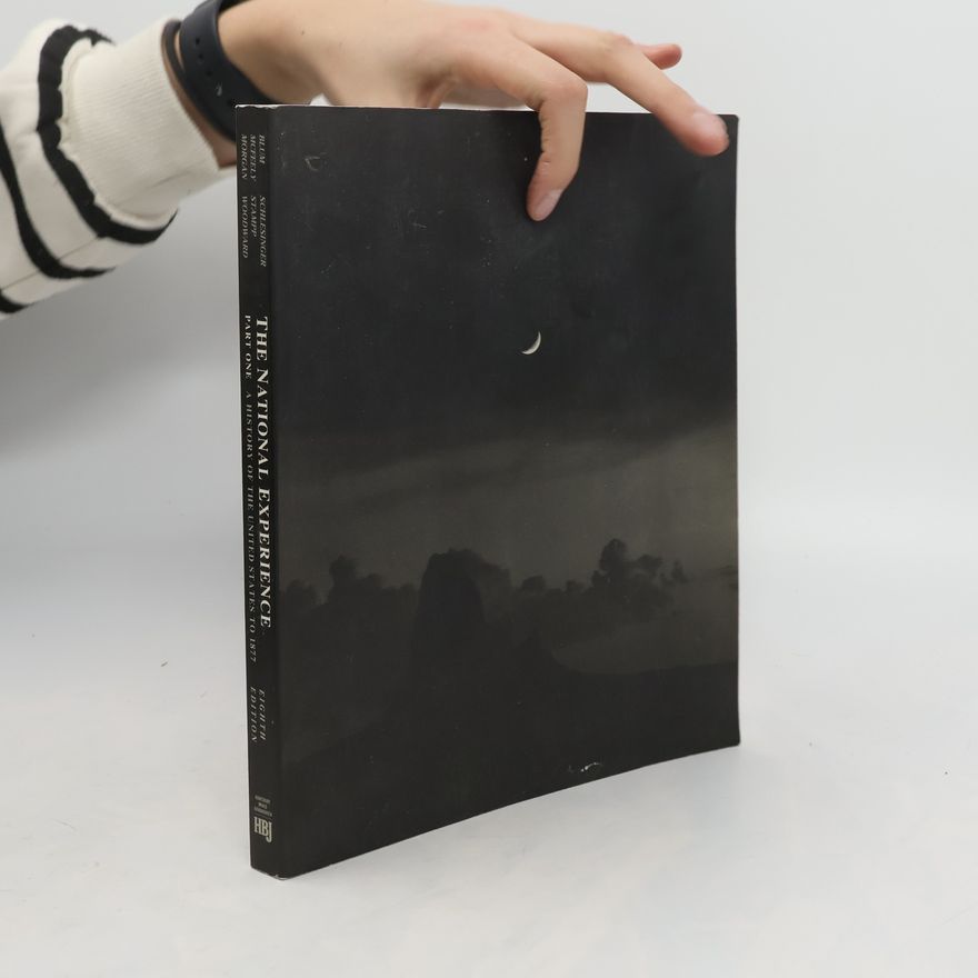 Kolektiv autorů The National Experience. Part one: A History od the United States to 1877