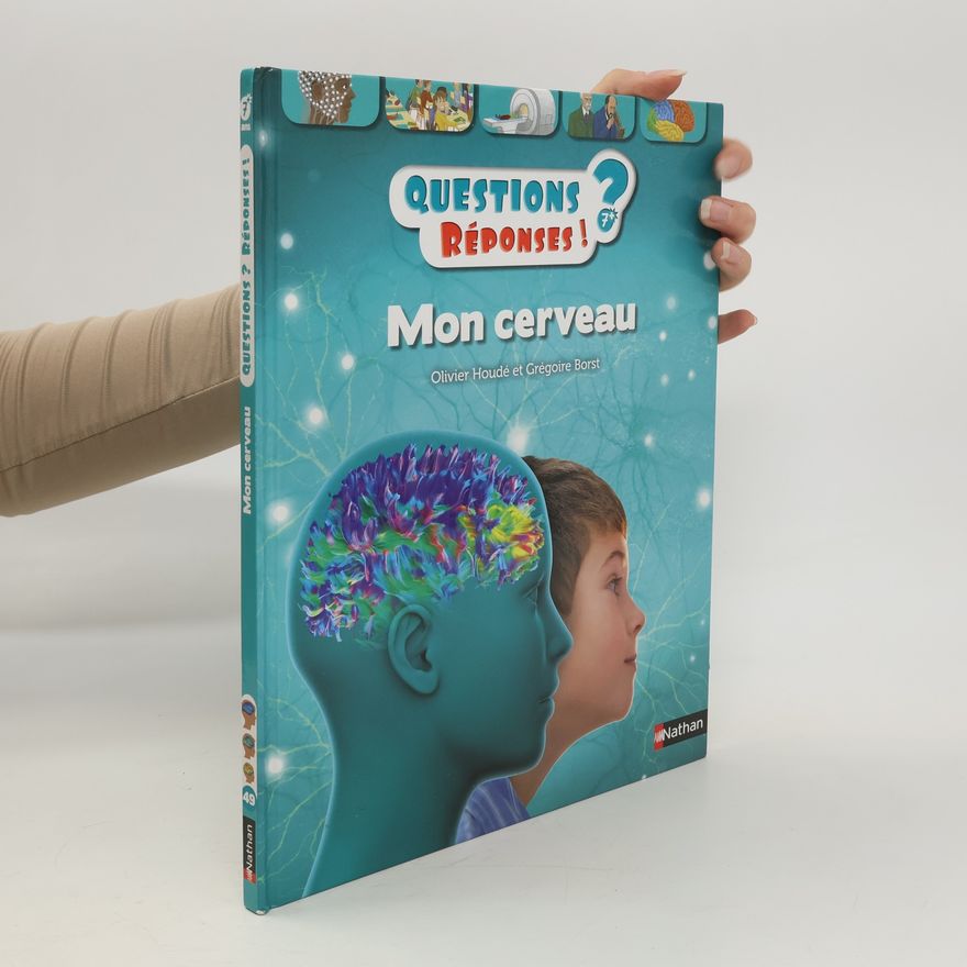 Grégoire Borst Mon cerveau
