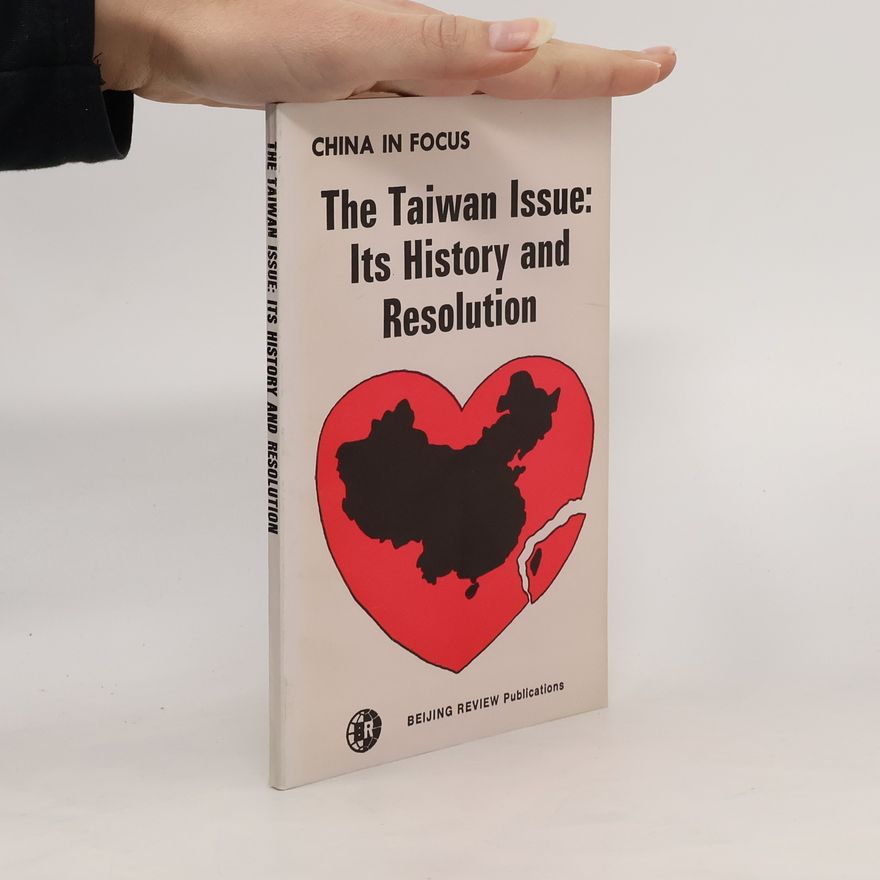 Various authors The Taiwan Issue. Its History and Resolution