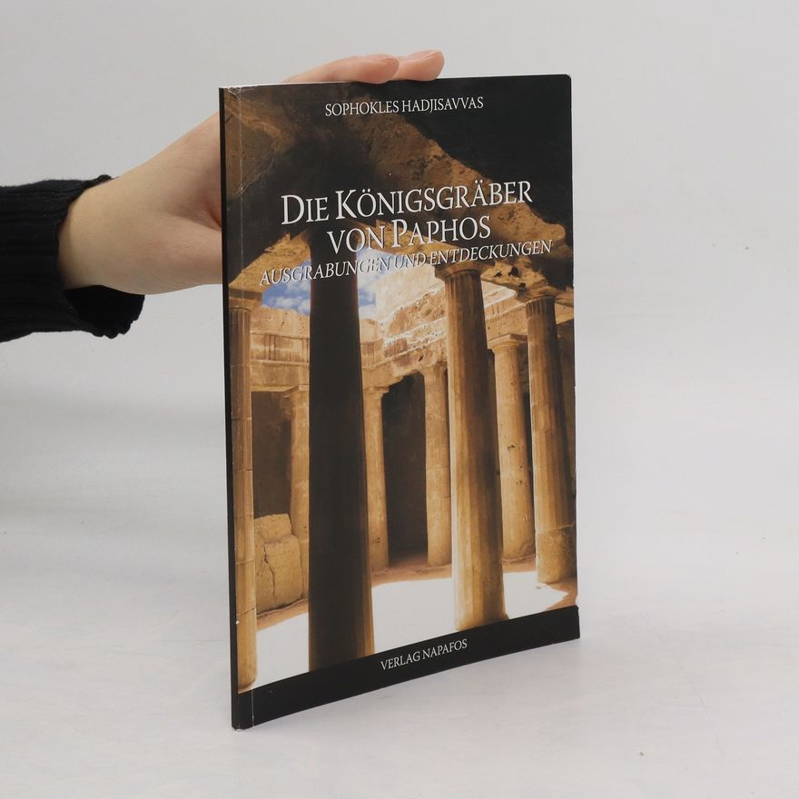 Sophokles Hadjisavvas Die Königsgräber von Paphos